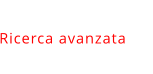 Ricerca avanzata